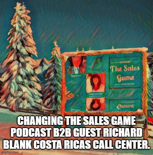 Changing-The-Sales-Game-podcast-b2b-guest-Richard-Blank-Costa-Ricas-Call-Center.c2c636cb649fe559.gif