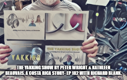 The-Yakking-Show-by-Peter-Wright-and-Kathleen-Beauvais.-A-Costa-Rica-telesales-story--EP-182-with-Richard-Blank.bdad8dd491feffcf.gif