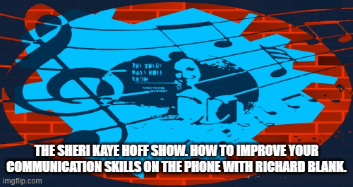The-Sheri-Kaye-Hoff-Show.-How-to-improve-your-communication-skills-on-the-phone-with-Richard-Blank.ac0895b2a8d2c029.gif