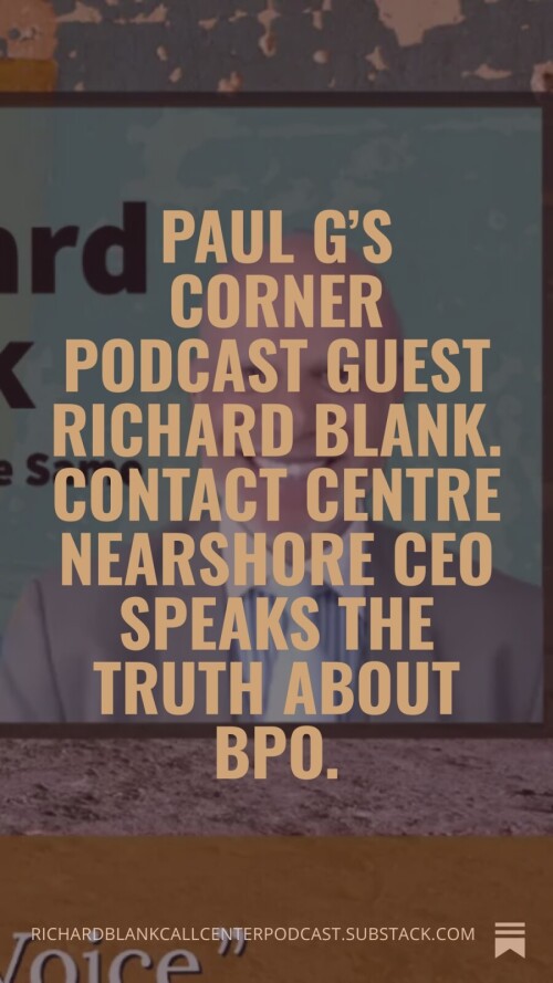 Paul-Gs-Corner-podcast-guest-Richard-Blank.-Contact-Centre-Nearshore-CEO-speaks-the-truth-about-BPO.-59c0ad7d8b404fc2e.jpg