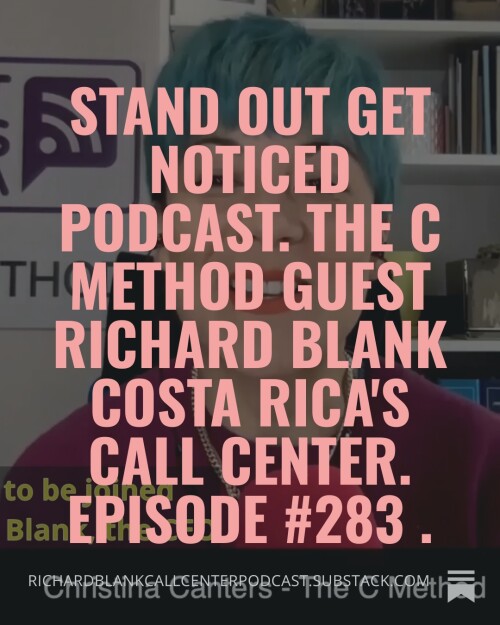 Stand-Out-Get-Noticed-podcast.-The-C-Method-guest-Richard-Blank-Costa-Ricas-Call-Center.-Episode-283-371875e42ae1a18cb.jpg